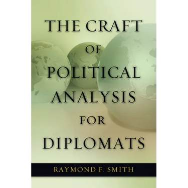 The Craft of Political Analysis for Diplomats