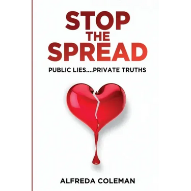 Stop The Spread: Public Lies....Private Truths: