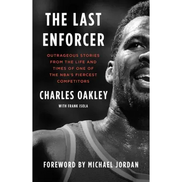 The Last Enforcer: Outrageous Stories from the Life and Times of One of the Nba's Fiercest Competitors