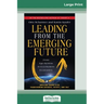 Leading from the Emerging Future: From Ego-System to Eco-System Economies (16pt Large Print Edition)