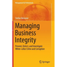 Managing Business Integrity: Prevent, Detect, and Investigate White-Collar Crime and Corruption