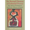 The Sexual Demon of Colonial Power: Pan-African Embodiment and Erotic Schemes of Empire