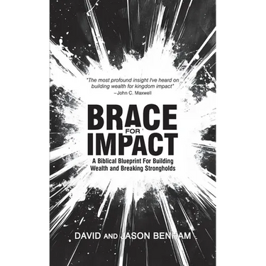 Brace For Impact: A Biblical Blueprint For Building Wealth And Breaking Strongholds