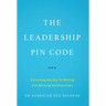 The Leadership PIN Code: Unlocking the Key to Willing and Winning Relationships