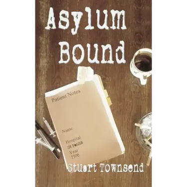 Asylum Bound: The very odd training experience of a psychiatric nurse in the 1970s
