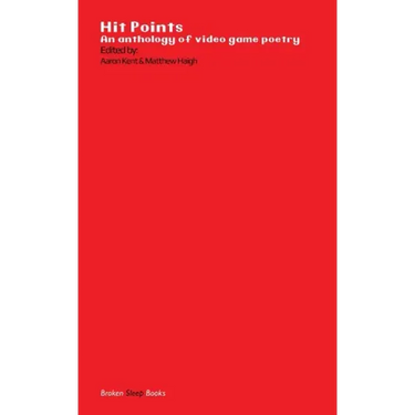 Hit Points Red: An anthology of video game poetry