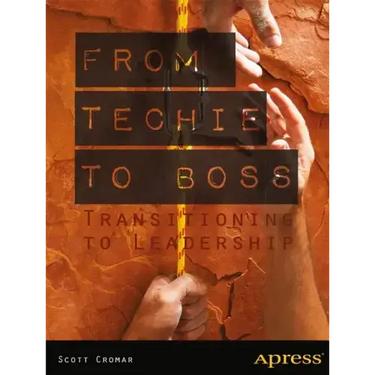 From Techie to Boss: Transitioning to Leadership