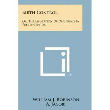 Birth Control: Or, the Limitation of Offspring by Prevenception