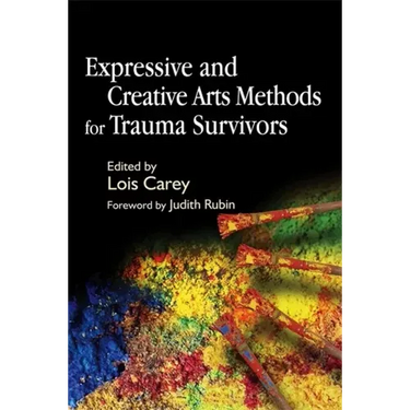 Expressive and Creative Arts Methods for Trauma Survivors
