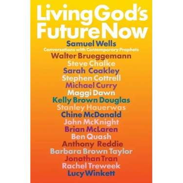 Living God's Future Now: Conversations with Contemporary Prophets