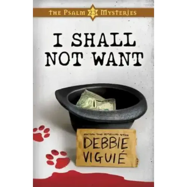 I Shall Not Want: The Psalm 23 Mysteries #2