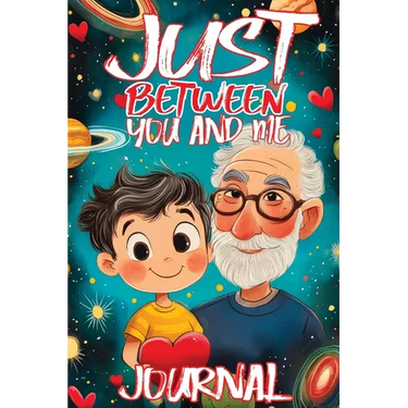 Just Between You and Me Journal: A Pass Back and Forth Diary for Grandpa and Grandson, Filled with Prompts for Meaningful Conversations, Guided by Lov
