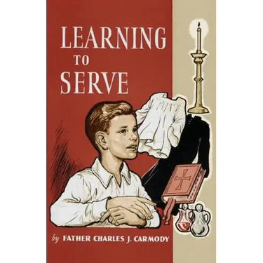 Learning to Serve: A Book for New Altar Boys