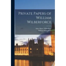 Private Papers of William Wilberforce