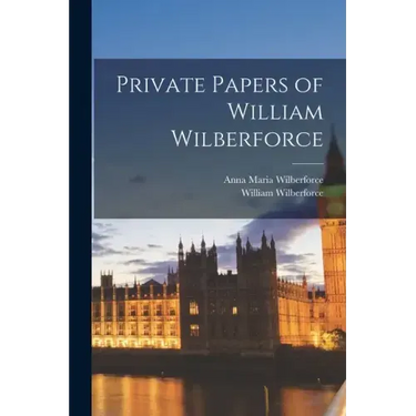 Private Papers of William Wilberforce