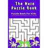 The Maze Puzzle Book: Puzzle Book For Kids - 50 Puzzles With Solutions - Maze Puzzle Book for Kids
