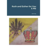 Ruth and Esther for You & Me