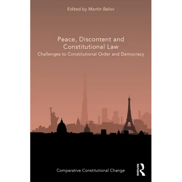 Peace, Discontent and Constitutional Law: Challenges to Constitutional Order and Democracy