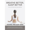 Breathe Better, Sleep Better: How to Use the the Breath to Get a Great Night's Sleep