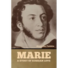 Marie: A Story of Russian Love
