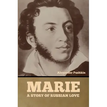 Marie: A Story of Russian Love