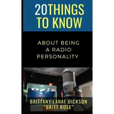 20 Things to Know About Being a Radio Personality: Brittany Lanae Dickson "Britt Rose"