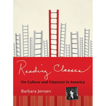 Reading Classes: On Culture and Classism in America
