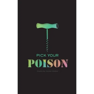 Pick Your Poison: Poetry Collection on Addiction and Recovery