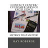 Contact Center/Customer Service Excellence: Metrics that Matter!
