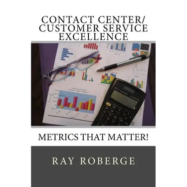 Contact Center/Customer Service Excellence: Metrics that Matter!