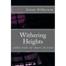 Withering Heights: collection of short fiction