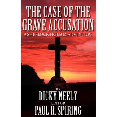 The Case of the Grave Accusation - A Sherlock Holmes Mystery