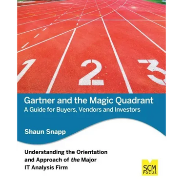 Gartner and the Magic Quadrant: A Guide for Buyers, Vendors and Investors