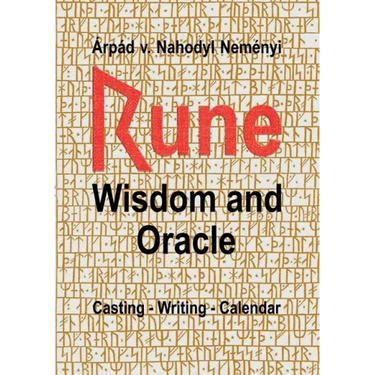 Rune Wisdom and Oracle: Casting - Writing - Calendar