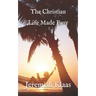 The Christian Life Made Easy
