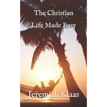 The Christian Life Made Easy