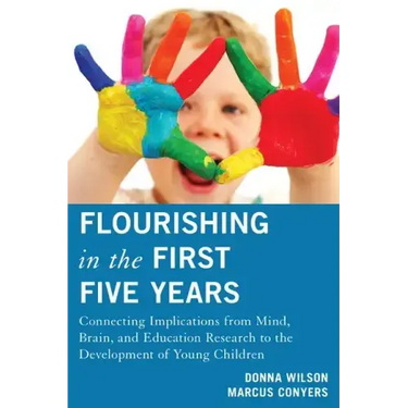 Flourishing in the First Five Years: Connecting Implications from Mind, Brain, and Education Research to the Development of Young Children
