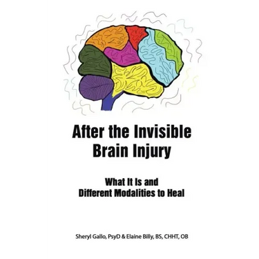 After the Invisible Brain Injury: What It Is and Different Modalities to Heal