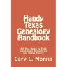 Handy Texas Genealogy Handbook: All You Need to Find Genealogy Resources for Texas FAST!