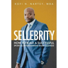 Sellebrity: How to Build a Successful Sports & Entertainment Based Business
