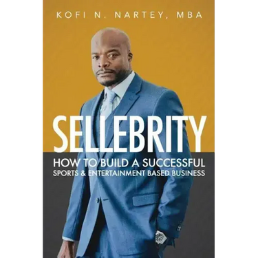 Sellebrity: How to Build a Successful Sports & Entertainment Based Business