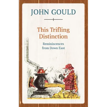 This Trifling Distinction: Reminiscences from Down East