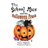 The School Mice and the Halloween Prank: Book 4 For both boys and girls ages 6-11 Grades: 1-5.