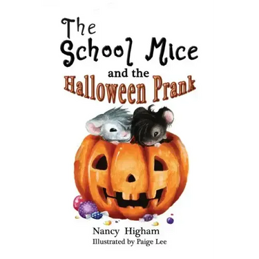 The School Mice and the Halloween Prank: Book 4 For both boys and girls ages 6-11 Grades: 1-5.