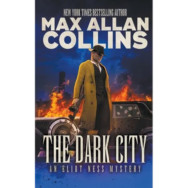 The Dark City: An Eliot Ness Mystery