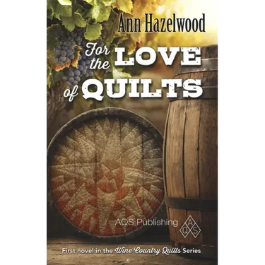 For the Love of Quilts: Wine Country Quilt Series Book 1 of 5