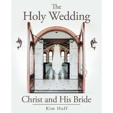 The Holy Wedding: Christ and His Bride