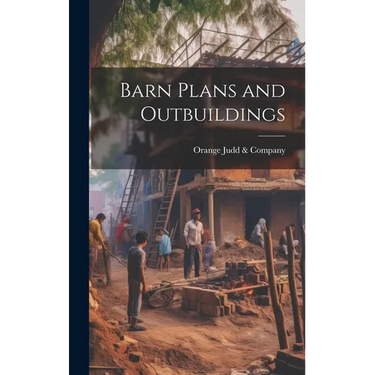 Barn Plans and Outbuildings
