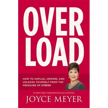 Overload: How to Unplug, Unwind, and Unleash Yourself from the Pressure of Stress