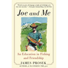 Joe and Me: An Education in Fishing and Friendship